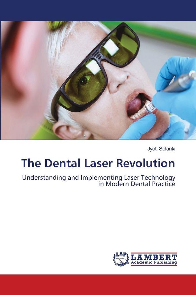 The Dental Laser Revolution