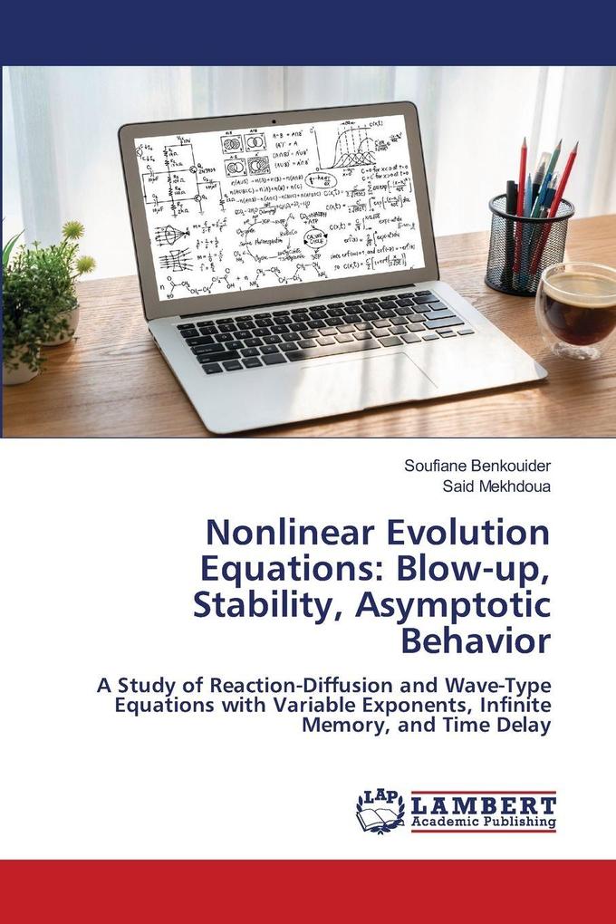 Nonlinear Evolution Equations: Blow-up Stability Asymptotic Behavior