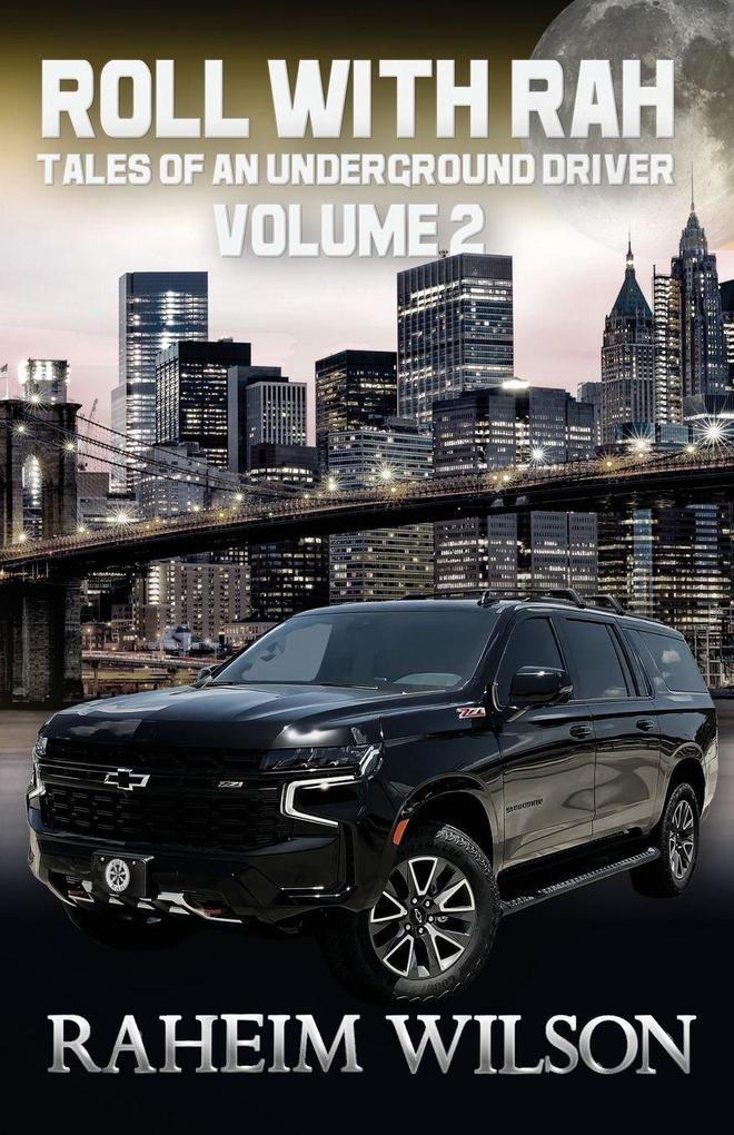 Roll With Rah Tales of an Underground Driver Volume 2