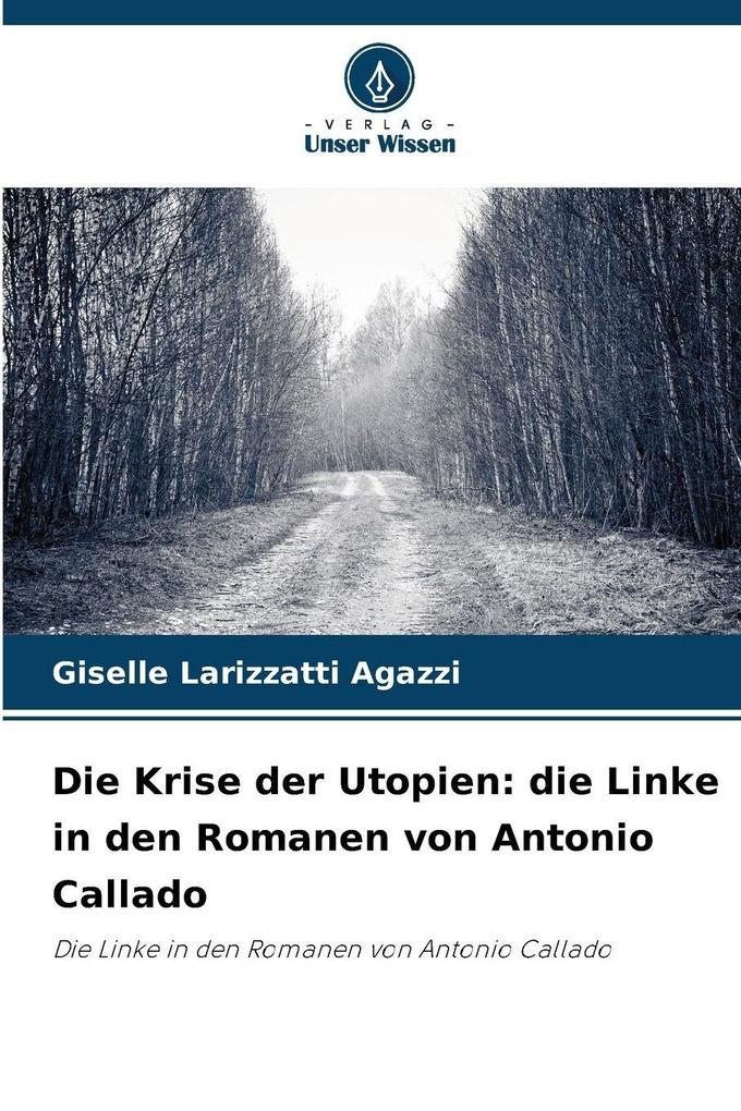 Die Krise der Utopien: die Linke in den Romanen von Antonio Callado