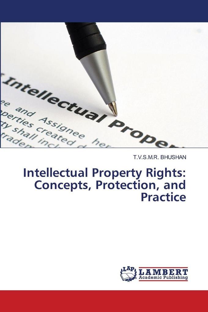 Intellectual Property Rights: Concepts Protection and Practice