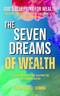 The Seven Dreams of Wealth