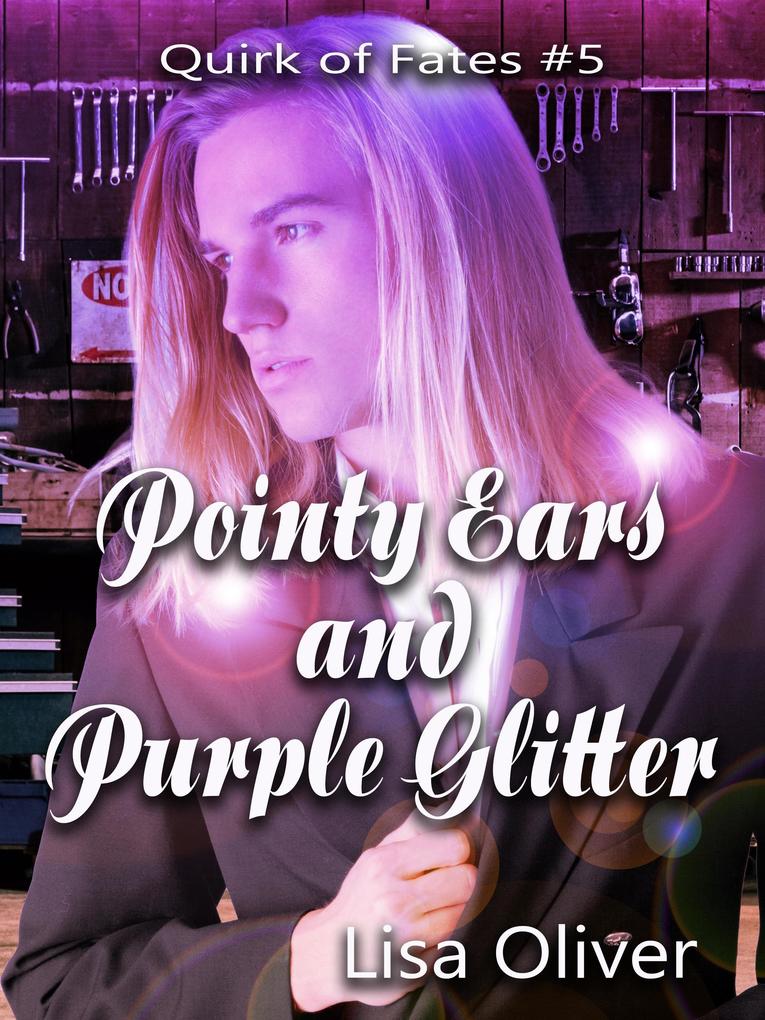 Pointy Ears and Purple Glitter (Quirk of Fates #5)