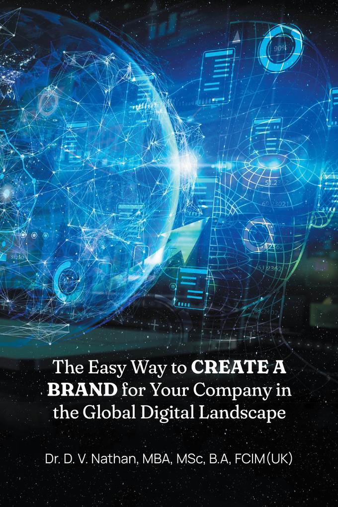 The Easy Way to Create a Brand for Your Company in the Global Digital Landscape