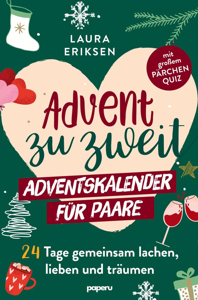 Advent zu zweit - der Adventskalender für Paare: 24 Tage gemeinsam lachen lieben und träumen