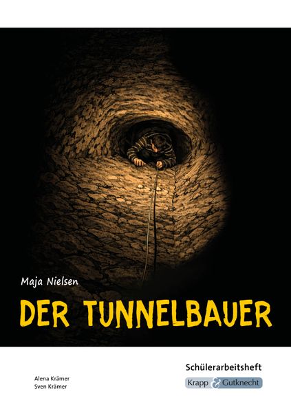 Der Tunnelbauer - Maja Nielsen - Schülerarbeitsheft