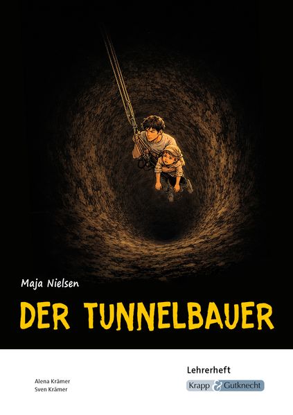 Der Tunnelbauer - Maja Nielsen - Lehrerheft
