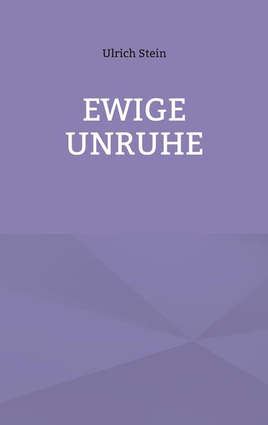 Ewige Unruhe