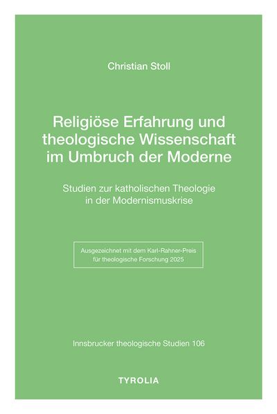 Religiöse Erfahrung und theologische Wissenschaft im Umbruch der Moderne