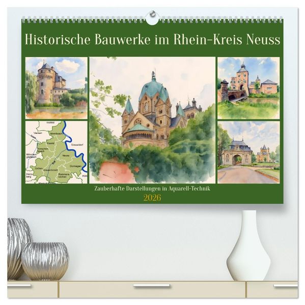 Historische Bauwerke im Rhein-Kreis Neuss (hochwertiger Premium Wandkalender 2026 DIN A2 quer) Kunstdruck in Hochglanz