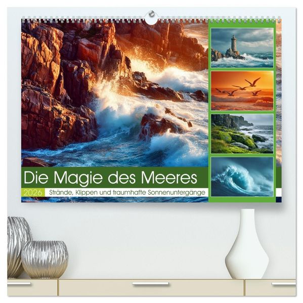 Die Magie des Meeres (hochwertiger Premium Wandkalender 2026 DIN A2 quer) Kunstdruck in Hochglanz