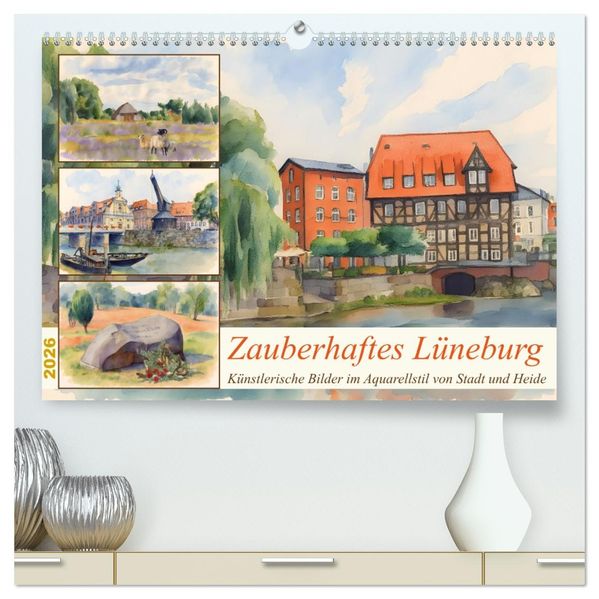 Zauberhaftes Lüneburg (hochwertiger Premium Wandkalender 2026 DIN A2 quer) Kunstdruck in Hochglanz