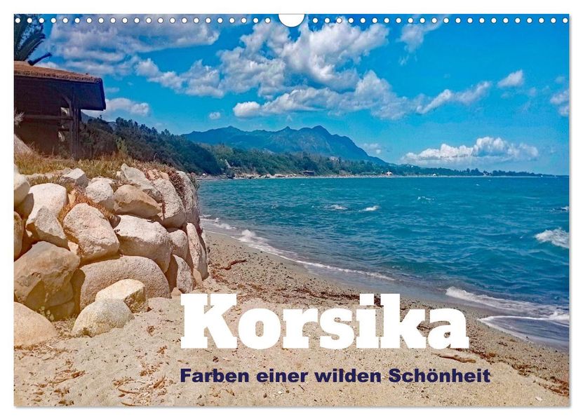 Korsika - Farben einer wilden Schönheit (Wandkalender 2026 DIN A3 quer) CALVENDO Monatskalender