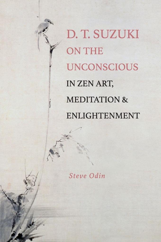 D. T. Suzuki on the Unconscious in Zen Art Meditation and Enlightenment
