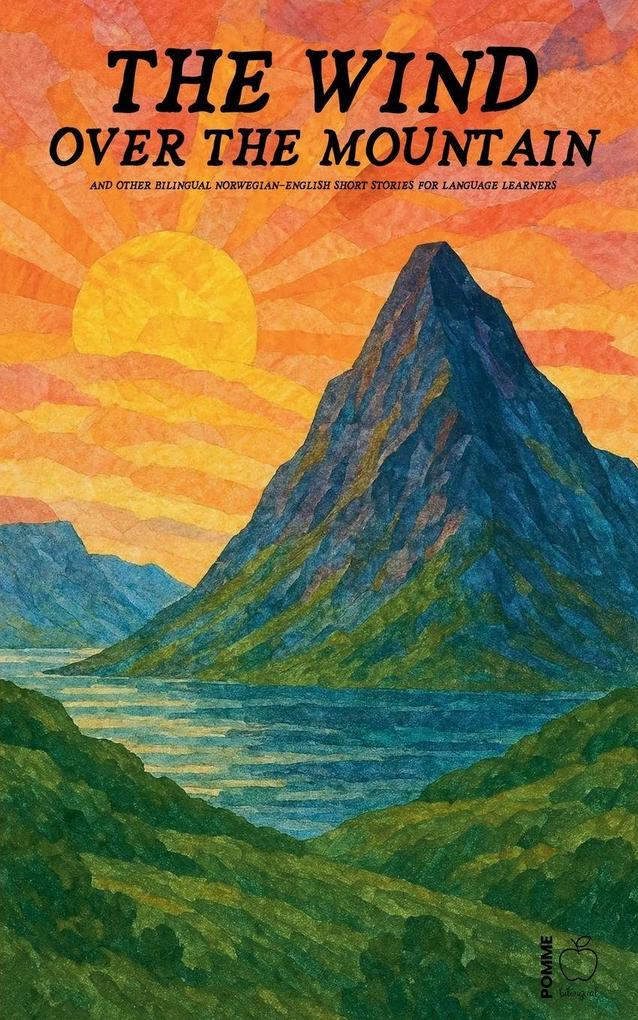 The Wind over the Mountain And Other Bilingual Norwegian-English Short Stories for Language Learners