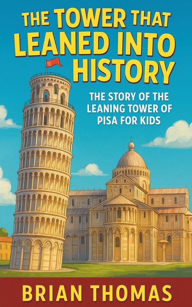 The Tower That Leaned Into History