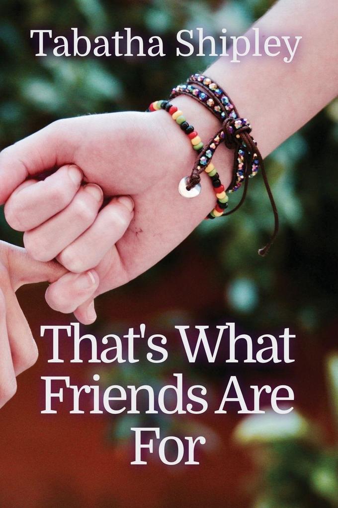 That's What Friends Are For