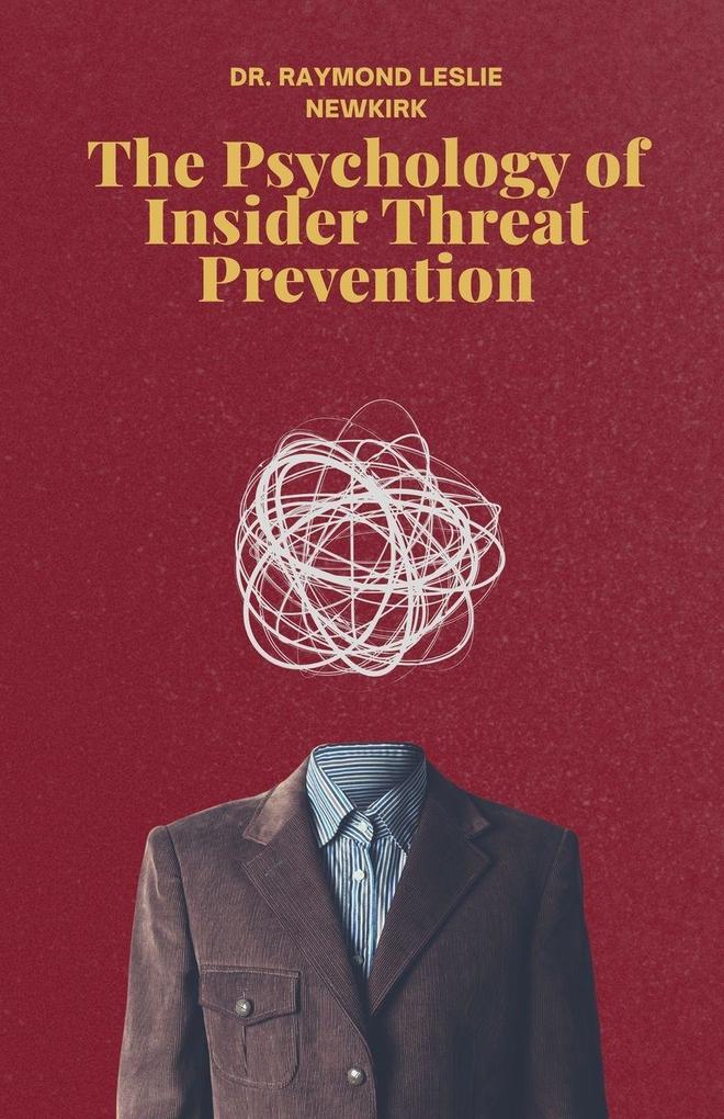 The Psychology of Insider Threat Prevention Part 1