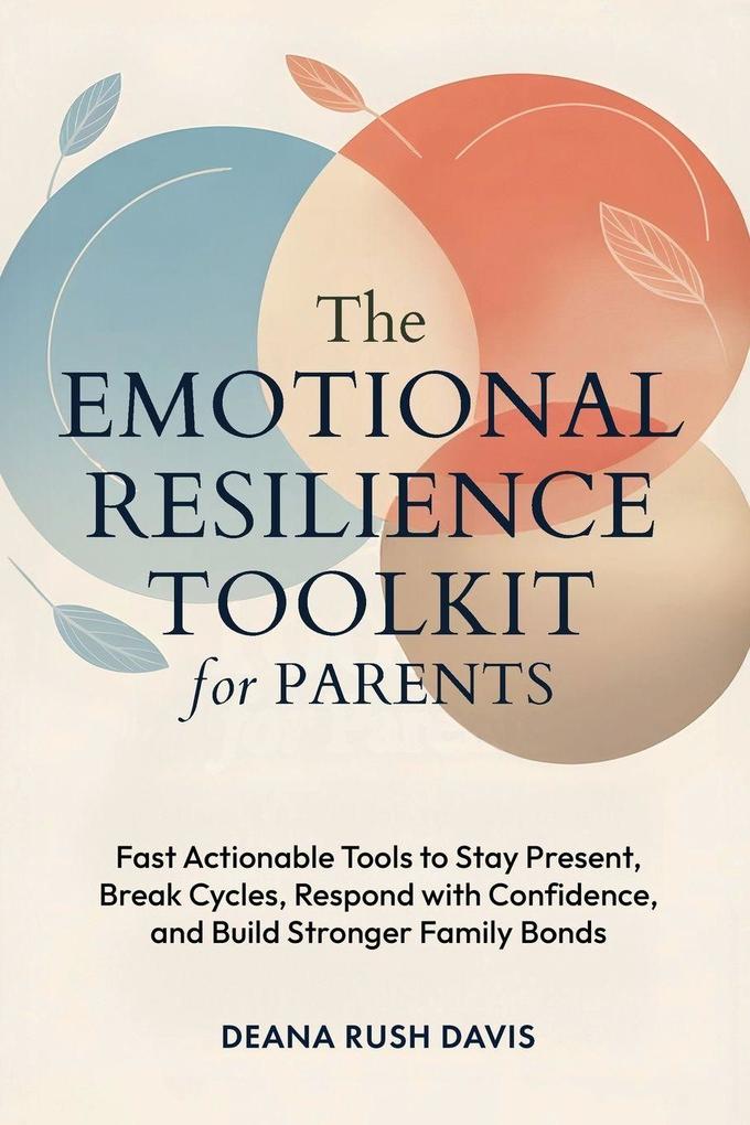 The Emotional Resilience Toolkit for Parents