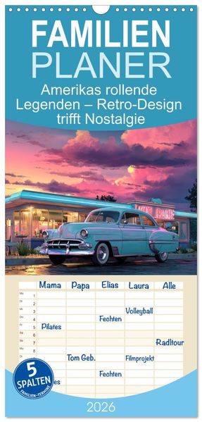 Familienplaner 2026 - Amerikas rollende Legenden - Retro-Design trifft Nostalgie mit 5 Spalten (Wandkalender 21 x 45 cm) CALVENDO