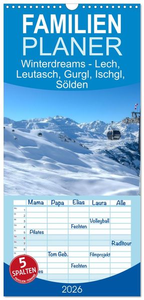 Familienplaner 2026 - Winterdreams - Lech Leutasch Gurgl Ischgl Sölden mit 5 Spalten (Wandkalender 21 x 45 cm) CALVENDO