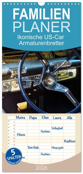 Familienplaner 2026 - Ikonische US-Car Armaturenbretter mit 5 Spalten (Wandkalender 21 x 45 cm) CALVENDO