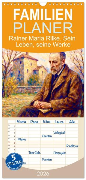 Familienplaner 2026 - Rainer Maria Rilke. Sein Leben seine Werke mit 5 Spalten (Wandkalender 21 x 45 cm) CALVENDO