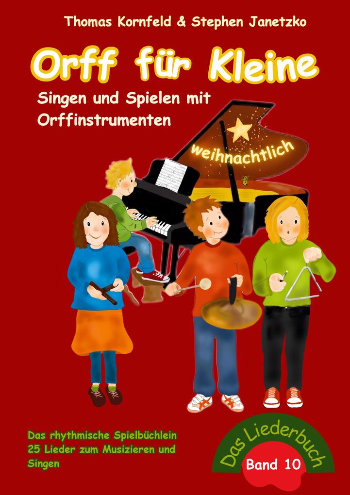 Orff für Kleine Band 10 - weihnachtlich - Singen und Spielen mit Orffinstrumenten