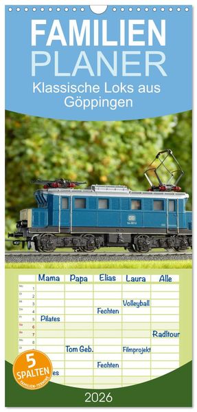 Familienplaner 2026 - Klassische Loks aus Göppingen mit 5 Spalten (Wandkalender 21 x 45 cm) CALVENDO