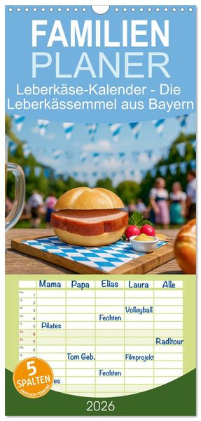 Familienplaner 2026 - Leberkäse-Kalender - Die Leberkässemmel aus Bayern mit 5 Spalten (Wandkalender 21 x 45 cm) CALVENDO