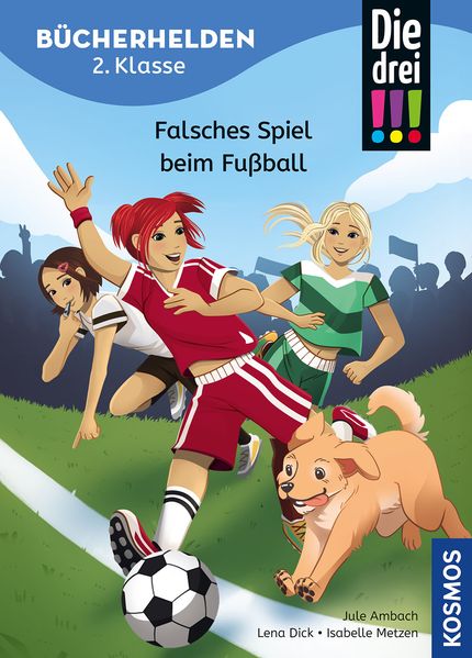 Die drei !!! Bücherhelden 2. Klasse Falsches Spiel beim Fußball