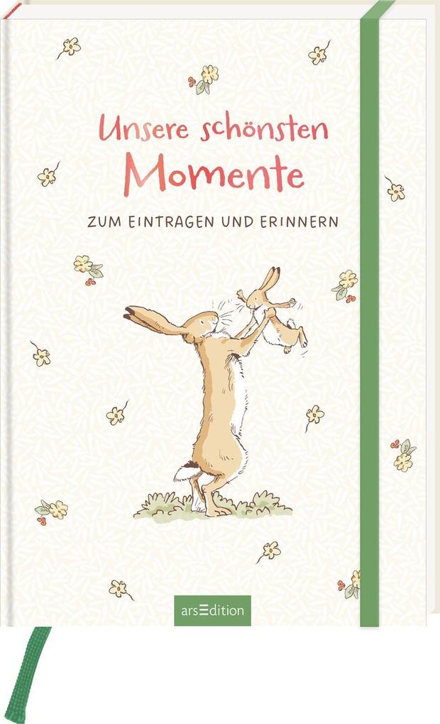 Weißt du eigentlich wie lieb ich dich hab? Unsere schönsten Momente