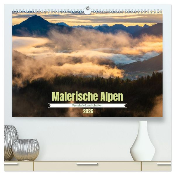 Malerische Alpen - Fesselnde Landschaften (hochwertiger Premium Wandkalender 2026 DIN A2 quer) Kunstdruck in Hochglanz