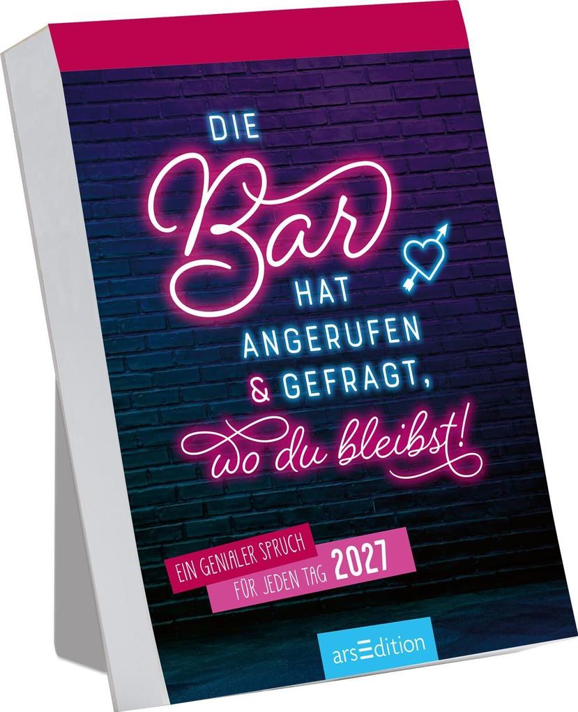 Abreißkalender Die Bar hat angerufen & gefragt wo du bleibst! 2027