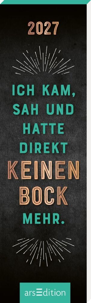 Lesezeichenkalender Ich kam sah und hatte direkt keinen Bock mehr. 2027