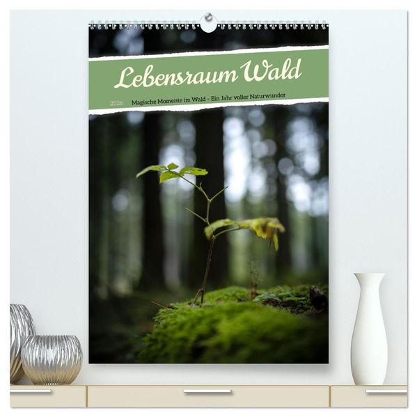 Lebensraum Wald (hochwertiger Premium Wandkalender 2026 DIN A2 hoch) Kunstdruck in Hochglanz