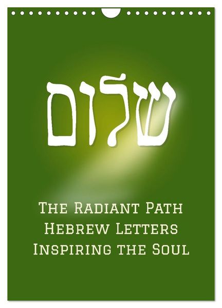 The Radiant Path Hebrew Letters Inspiring the Soul (Wall Calendar 2026 DIN A4 portrait) CALVENDO 12 Month Wall Calendar