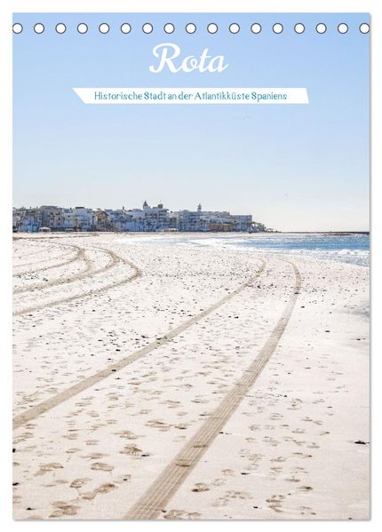 Rota - Andalusiens Schatz am Atlantik (Tischkalender 2026 DIN A5 hoch) CALVENDO Monatskalender