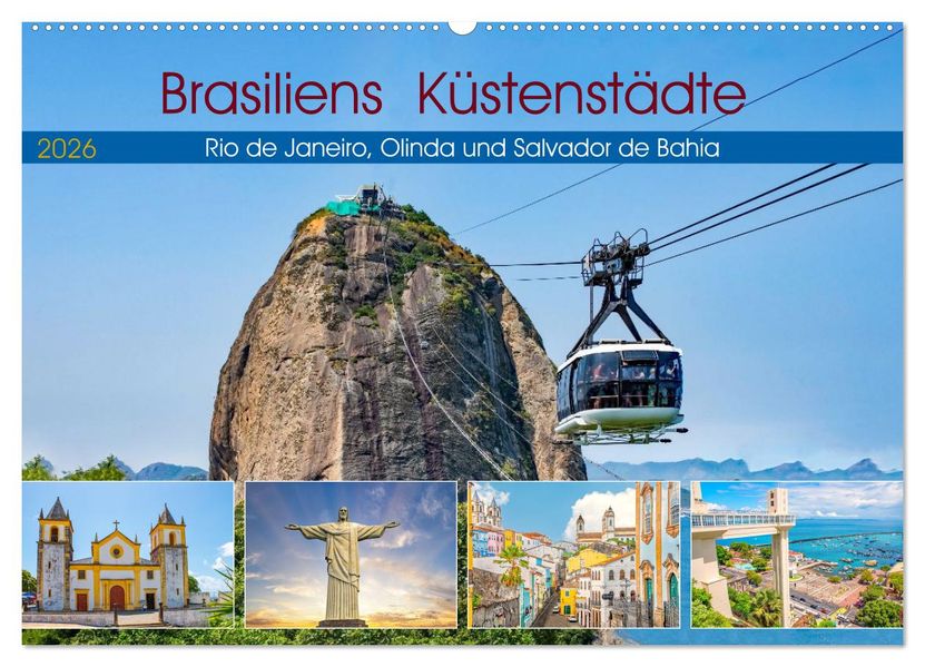 Brasiliens Küstenstädte - Rio de Janeiro Olinda und Salvador de Bahia (Wandkalender 2026 DIN A2 quer) CALVENDO Monatskalender