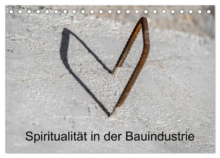 Spiritualität in der Bauindustrie (Tischkalender 2026 DIN A5 quer) CALVENDO Monatskalender