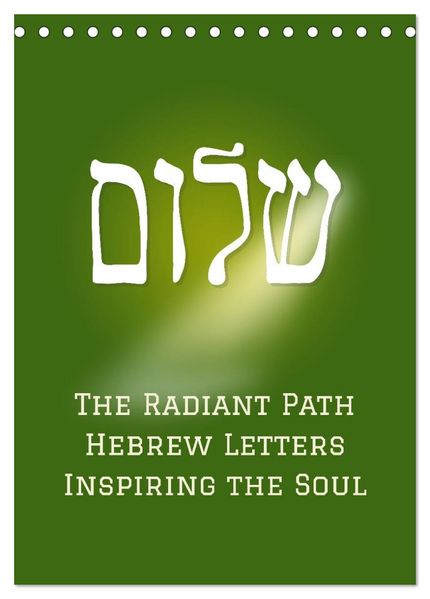 The Radiant Path Hebrew Letters Inspiring the Soul (Desk Calendar 2026 DIN A5 portrait) CALVENDO 12 Month DeskCalendar