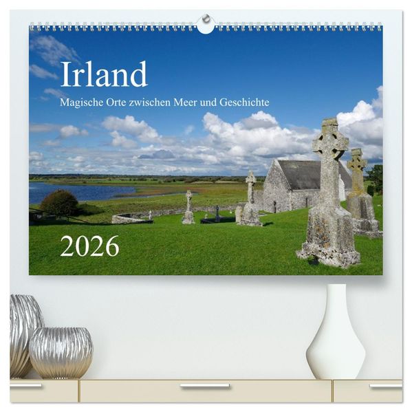 Irland - Magische Orte zwischen Meer und Geschichte (hochwertiger Premium Wandkalender 2026 DIN A2 quer) Kunstdruck in Hochglanz