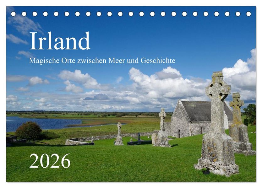 Irland - Magische Orte zwischen Meer und Geschichte (Tischkalender 2026 DIN A5 quer) CALVENDO Monatskalender