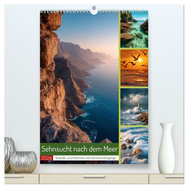 Sehnsucht nach dem Meer (hochwertiger Premium Wandkalender 2026 DIN A2 hoch) Kunstdruck in Hochglanz