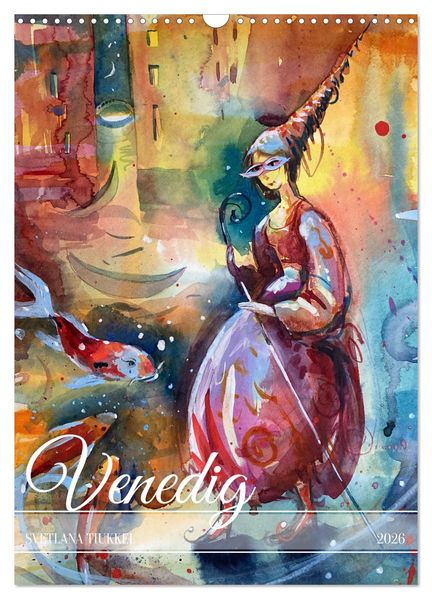 Venedig verzaubert (Wandkalender 2026 DIN A3 hoch) CALVENDO Monatskalender