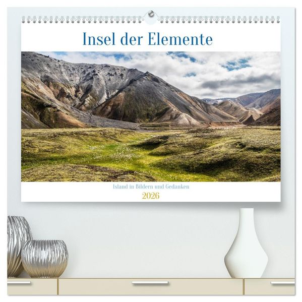 Insel der Elemente - Island in Bildern und Gedanken (hochwertiger Premium Wandkalender 2026 DIN A2 quer) Kunstdruck in Hochglanz