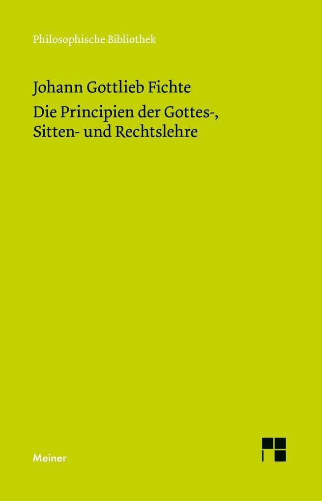 Die Principien der Gottes- Sitten- und Rechtslehre