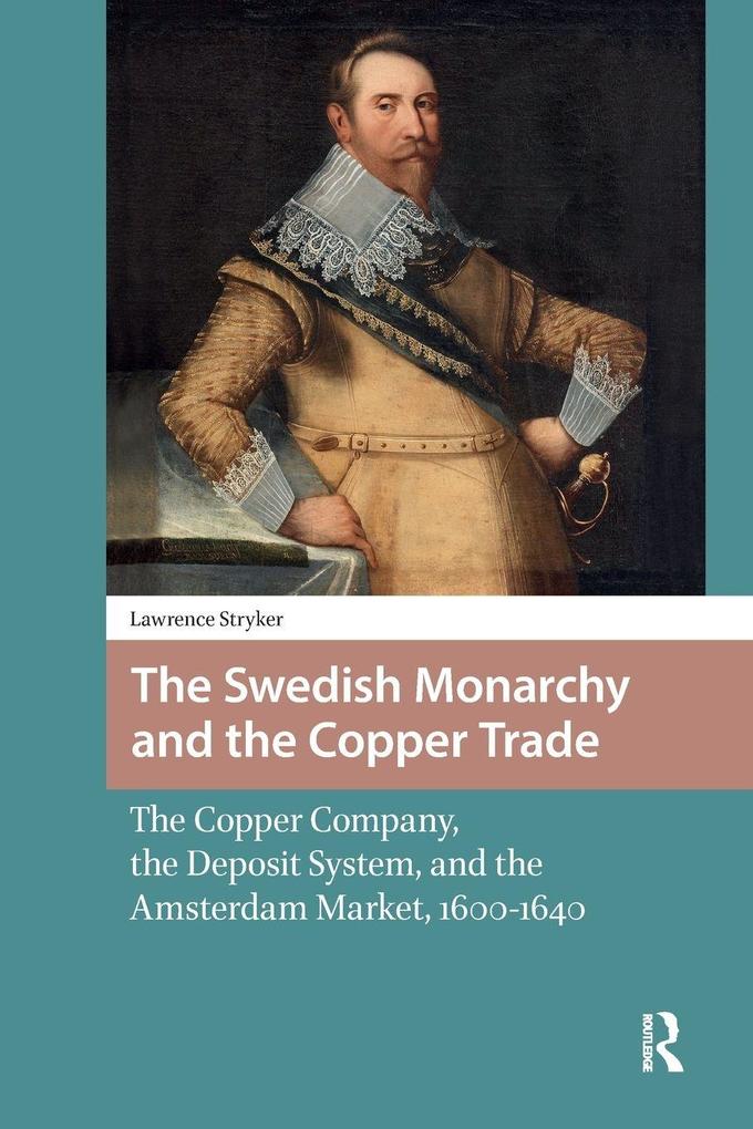 The Swedish Monarchy and the Copper Trade