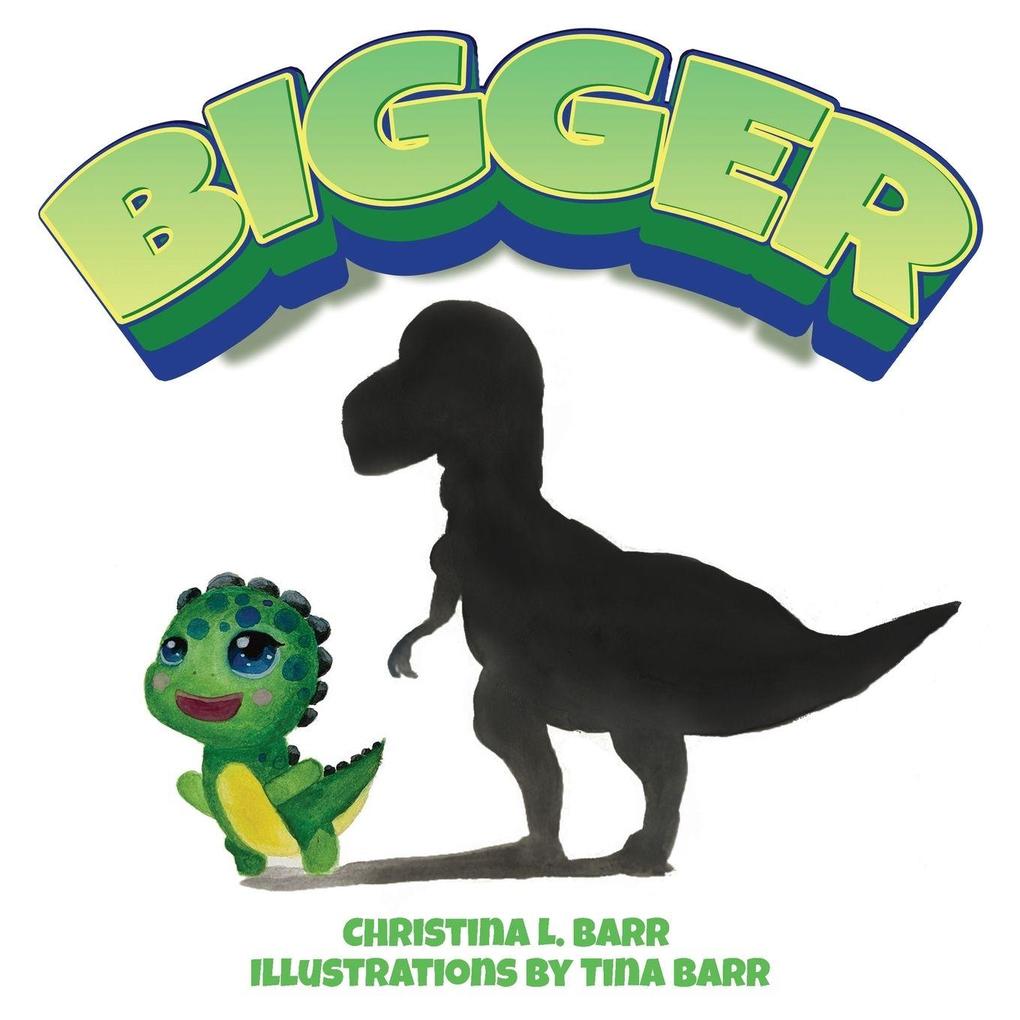 Bigger