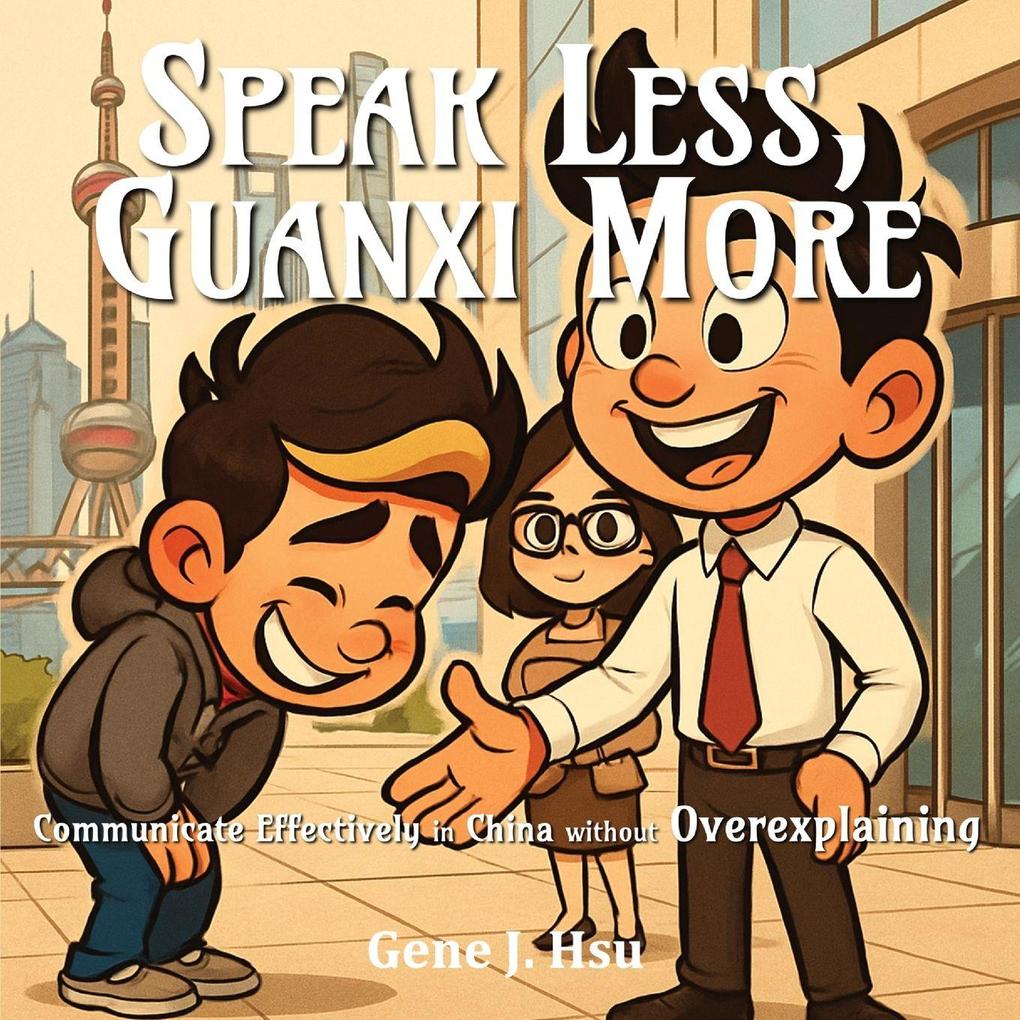 Speak Less Guanxi More